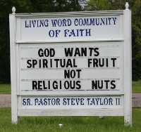 Church sign: &apos;God wants spiritual fruits, not religious nuts&apos;