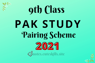 9th Class Pakistan Studies Pairing Scheme 2020-2021