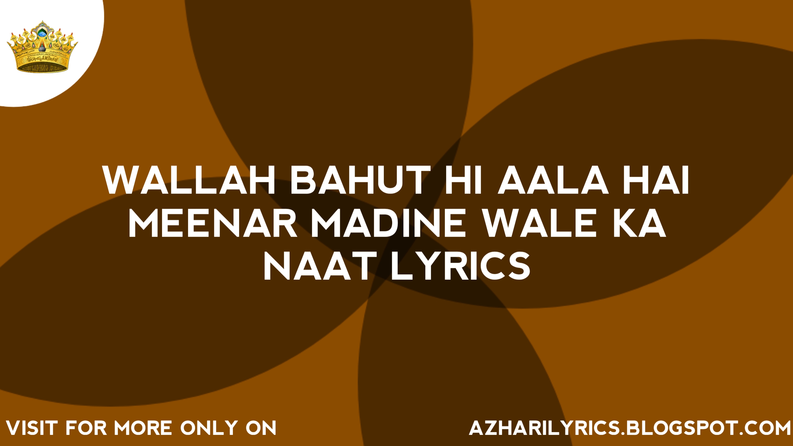 Wallah Bahut Hi Aala Hai Meenar Madine Wale Ka Naat Lyrics