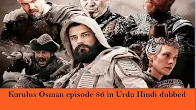 kurulus osman episode 86 in urdu hindi,kurulus osman,kurulus osman season 3 hindi urdu dubbed,