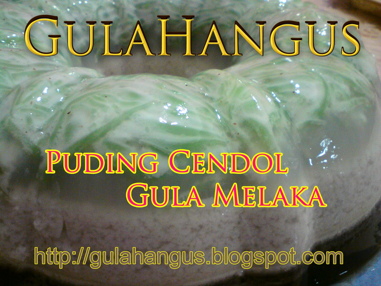 Gula Hangus ( 002177897 - D ): Resepi Puding Cendol Gula 