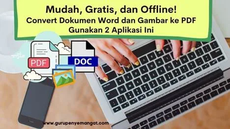 Cara Mudah Convert Dokumen Word dan Gambar ke PDF