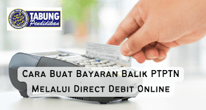 Cara Buat Bayaran Balik PTPTN Melalui Direct Debit Online