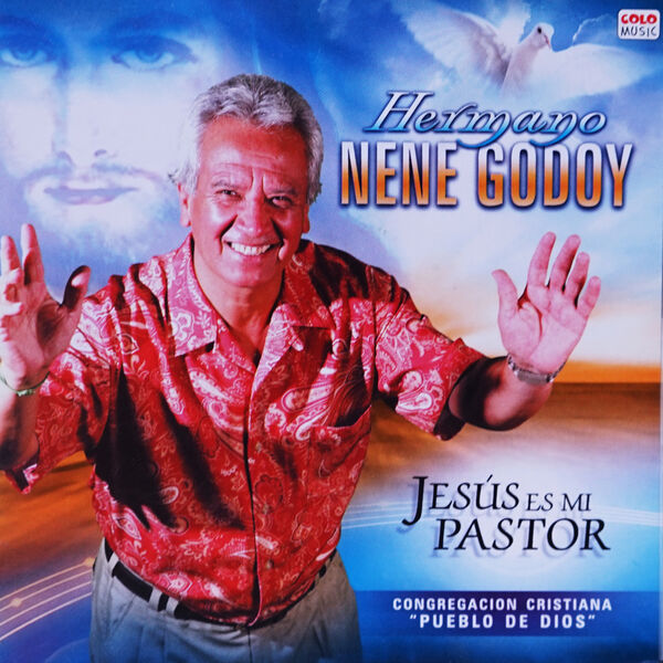Hermano Nene Godoy – Jesús Es Mi Pastor 2008
