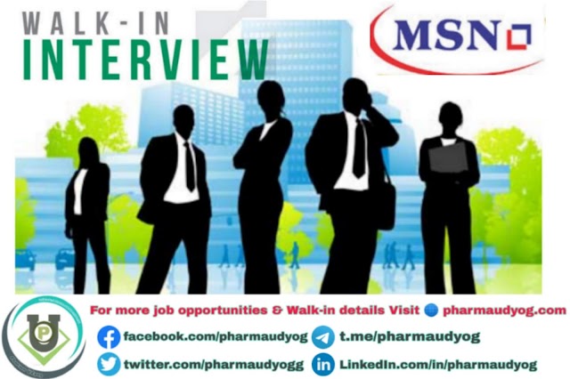 MSN Labs | Walk-in interview at Hyderabad for Production on 11 Oct 2019 | Pharma Jobs- Production on