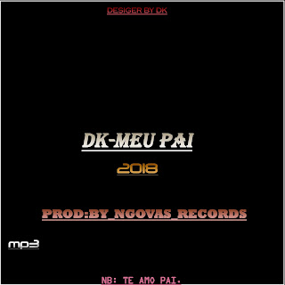 Dk-Meu Pai|Download mp3|2018