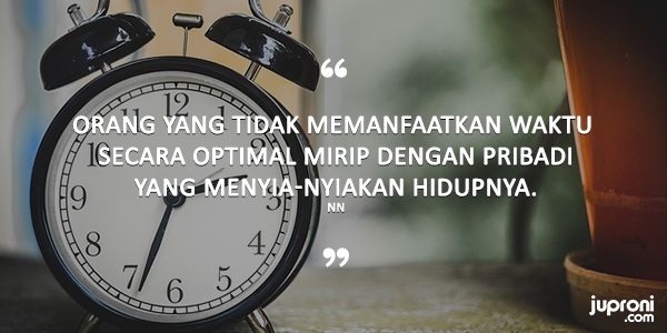 50 Quotes Kata Kata Bijak Tentang Menghargai Waktu - Juproni.com