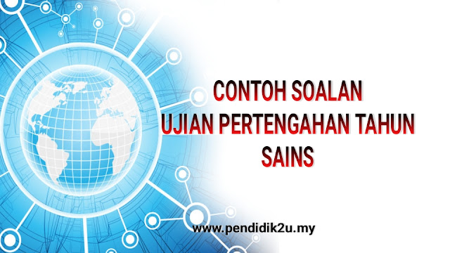 Soalan Ujian Pertengahan Tahun Sains - Pendidik2u