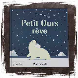 Petit Ours rêve, livre pour enfant sur les rêves, l'imaginaire, Editions Phaidon