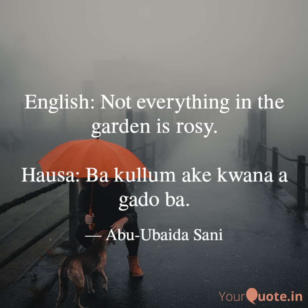 English to Hausa Proverbs (Karin Maganganun Ingilishi da Takwarorinsu Cikin Harshen Hausa) - 016