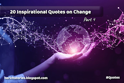 20 Inspirational Quotes on Change - Part 4