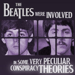 The 10 Coolest Things The Beatles Ever Did: 07. The Beatles Were Involved In Some Very Peculiar Conspiracy Theories