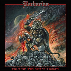 Ακούστε τον δίσκο των Barbarian "Cult of the Empty Grave"