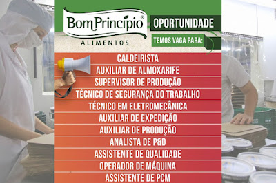 Bom Princípio Alimentos abre vagas para Produção, Almoxarifado, Segurança do Trabalho e outros