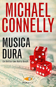 Musica dura (I thriller con Harry Bosch)