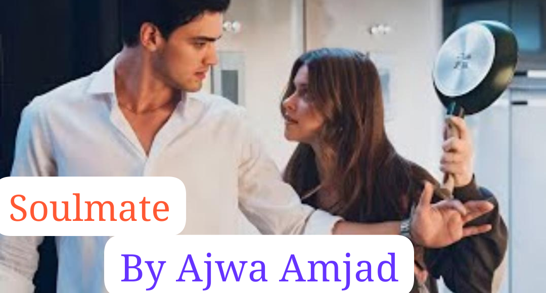 Soulmate By Ajwa Amjad Complete Novel