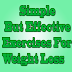 Simple But Effective Exercises For Weight Loss