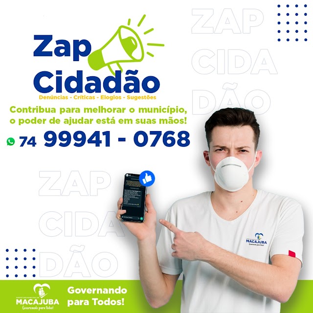 Sugestões, reclamação, denúncias, elogios e coleta de entulhos contato o Zap Cidadão da Prefeitura de Macajuba