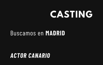 CASTING en MADRID Se busca ACTOR CANARIO 25 a 30 años para proyecto