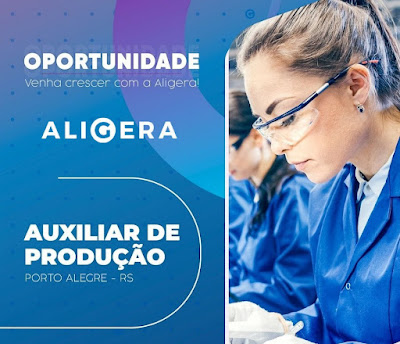 Aligera abre vaga para Auxiliar de Produção em Porto Alegre