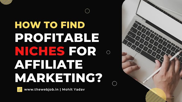 How can you find profitable niches for affiliate marketing?