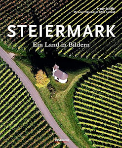 Steiermark: Ein Land in Bildern