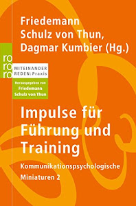 Impulse für Führung und Training: Kommunikationspsychologische Miniaturen 2 (Miteinander reden Praxis)