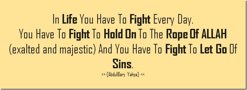 You Have To Fight Every Day… |Motivational Islamic Quote
