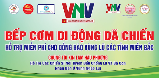 HỆ THỐNG BẾP CƠM DI ĐỘNG DÃ CHIẾN - CHUNG TAY HỖ TRỢ ĐỒNG BÀO VÙNG LŨ MIỀN BẮC