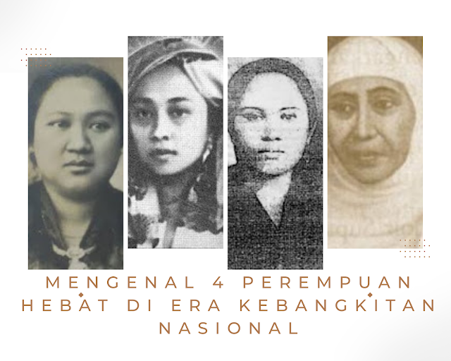 Mengenal 4 Perempuan Hebat di Era Kebangkitan Nasional