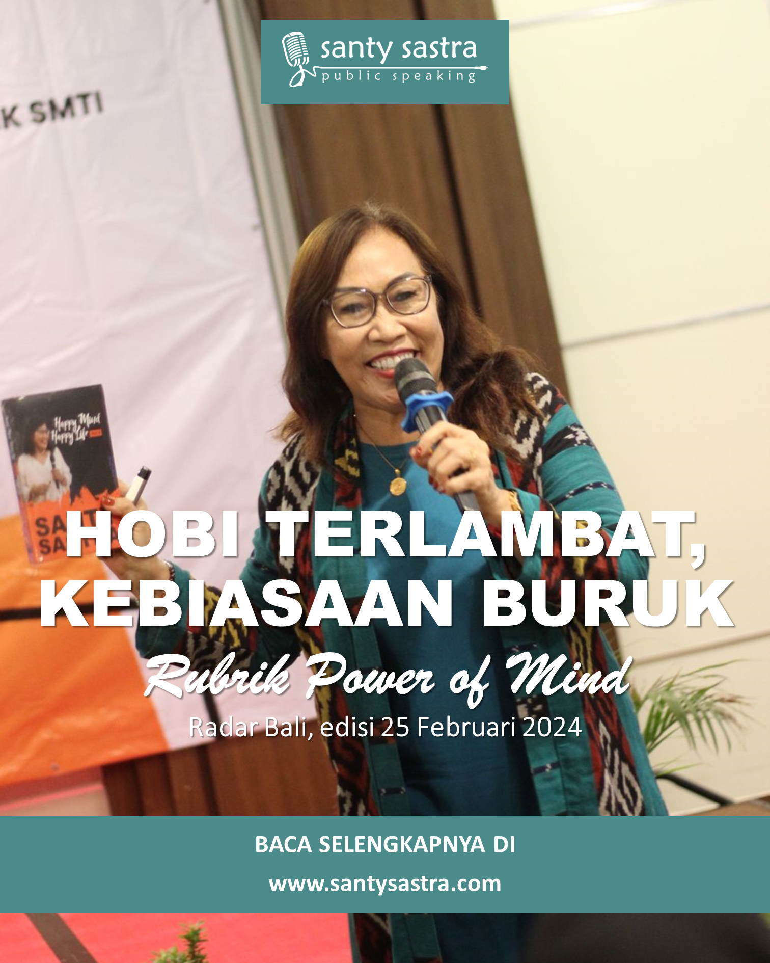 3 - Hobi terlambat, kebiasaan Buruk - Rubrik Power of Mind - Santy Sastra - Radar Bali - Jawa Pos - Santy Sastra Public Speaking