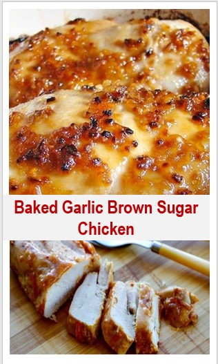 Baked Garlic Brown Sugar Chicken