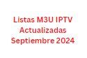 Listas M3U IPTV Actualizadas Septiembre 2024