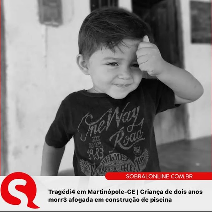 Tragédia em Martinopole_CE Criança de dois anos morre afogado em construção de piscina