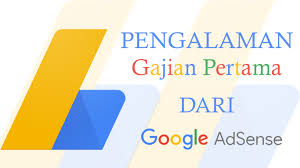 #2YearsWithGoogleAdSense, Pengalaman Gajian Pertama dari Google AdSense