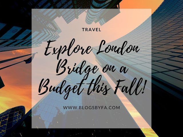 Explore London Bridge on a Budget 