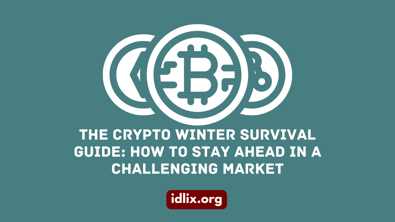 The Crypto Winter Survival Guide: How to Stay Ahead in a Challenging Market
