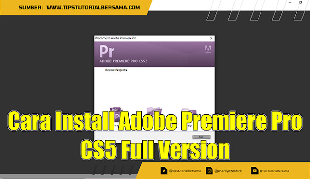 Cara Install Adobe Premiere Pro CS5 Full Version