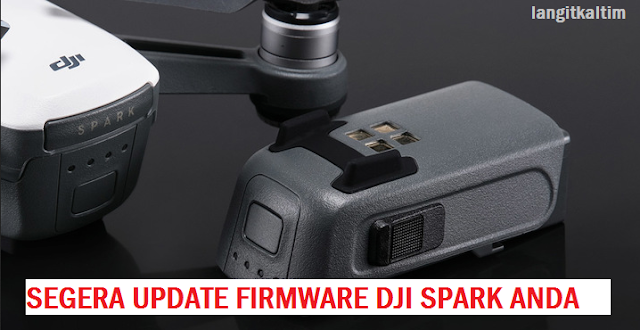 Segera Update Firmware Dji Spark Sebelum 1 September 2017