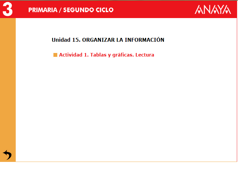 http://www.ceipjuanherreraalcausa.es/Recursosdidacticos/TERCERO/datos/03_mates/U15/unidad15.htm