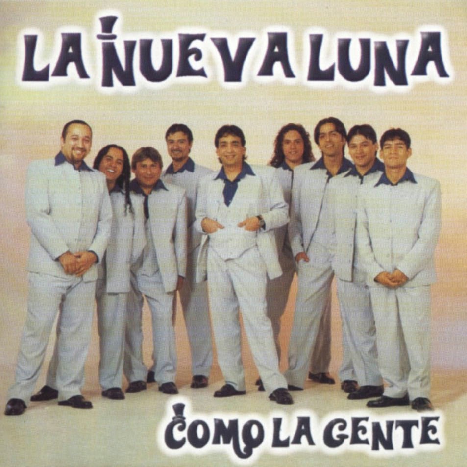 YO LLEVO LA CUMBIA EN LA SANGRE: LA NUEVA LUNA - COMO LA GENTE (2002)