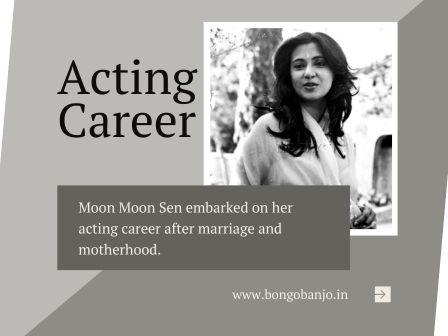 Moon Moon Sen Acting Career