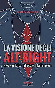 La visione degli alt-right secondo Steve Bannon