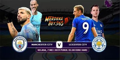 Prediksi Skor Bola Manchester City vs Leicester 07 Mei 2019