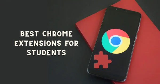 Best Chrome Extensions for Students