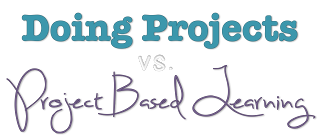 doing projects versus project based learning