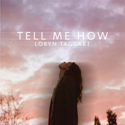 Loryn Taggart Shares New Single ‘Tell Me How’
