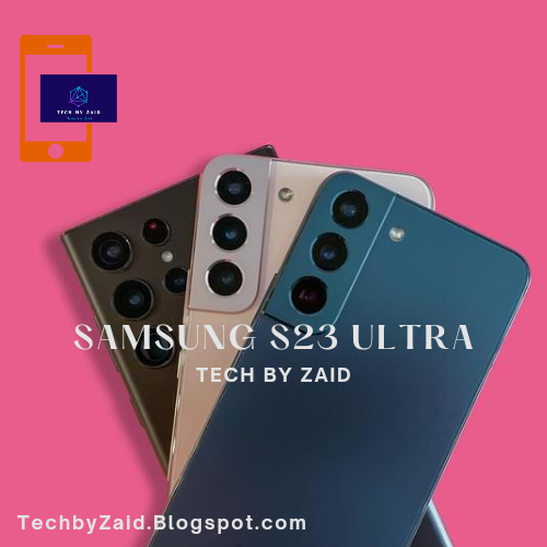 Samsung Galaxy S23 Ultra - Tech By Zaid