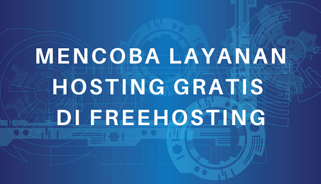 Mencoba Layanan Hosting Gratis di FreeHosting