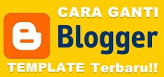 Cara Mengganti Template Blog Mengubah Tampilan Terbaru